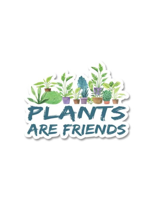 Plants Are Friends Sticker