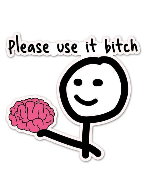 Please Use Brain Sticker
