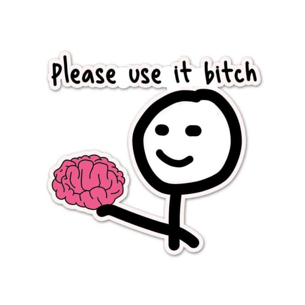 Please Use Brain Sticker