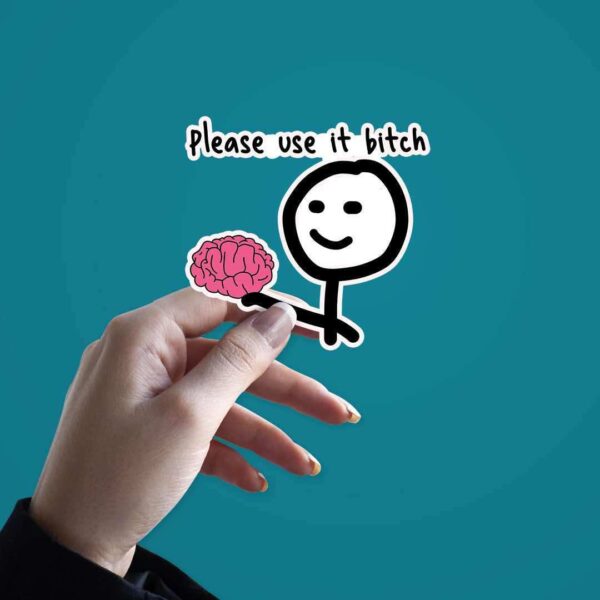 Please Use Brain Sticker
