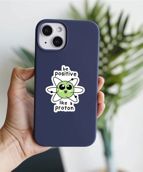Positive Like A Proton Sticker