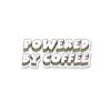 Powered By Coffee Sticker