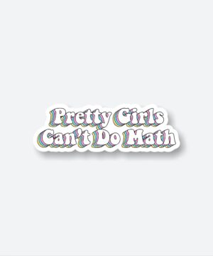 Pretty Girls Cant Do Math Sticker