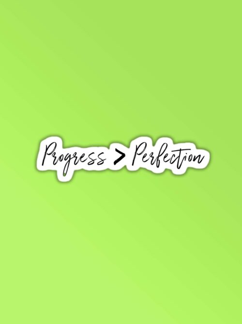 Progress   Perfection