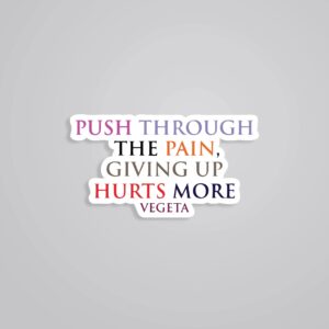 Push Through The Pain Anime Stickers