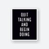 Quit Talking And Begin Doing