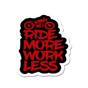 RIDE MORE WORK LESS Sticker RIDE MORE WORK LESS Sticker