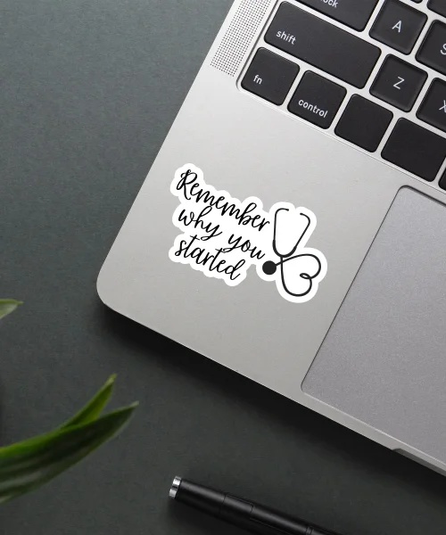 Remember Why You Started Sticker