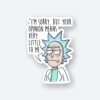 Rick Opinion Does Not Matter Sticker