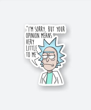 Rick Opinion Does Not Matter Sticker