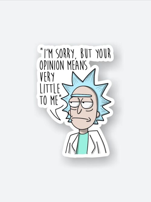 Rick Opinion Does Not Matter Sticker