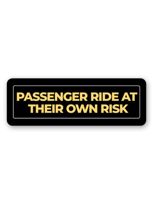 Ride At Your Own Risk Sticker