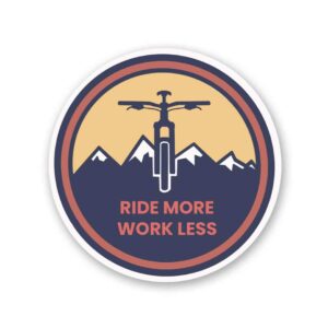 Ride More Work Less Sticker Ride More Work Less Sticker
