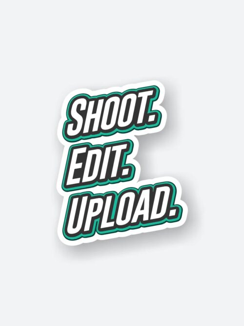 SHOOT EDIT UPLOAD Sticker