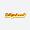 Sall Good Man Sticker