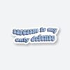 Sarcasm Is My Only Defence Sticker