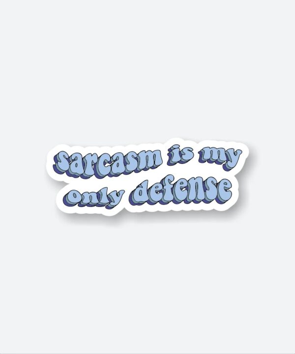 Sarcasm Is My Only Defence Sticker Sarcasm Is My Only Defence Sticker