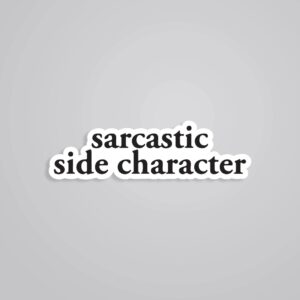 Sarcastic Side Character Witty Stickers