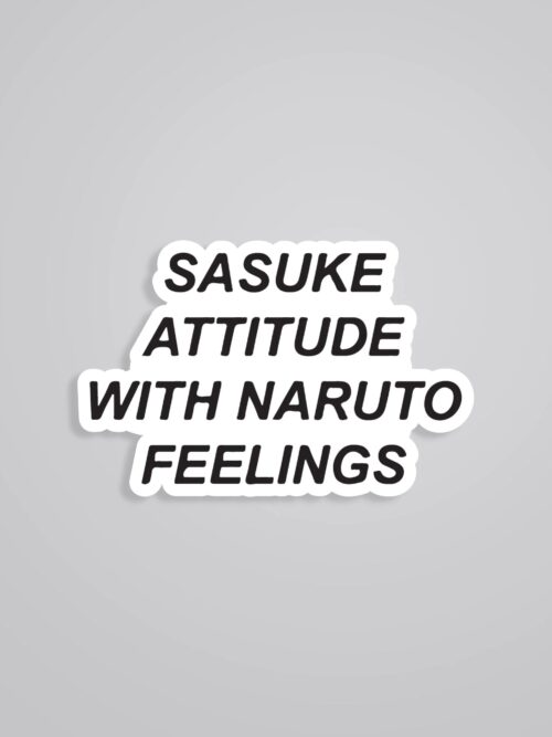 Sasuke Attitude Naruto Feelings Anime Stickers