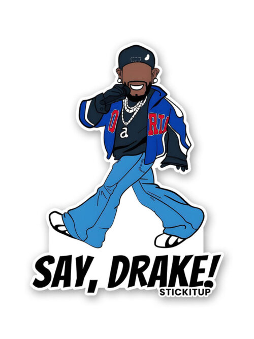 Say Drake Sticker