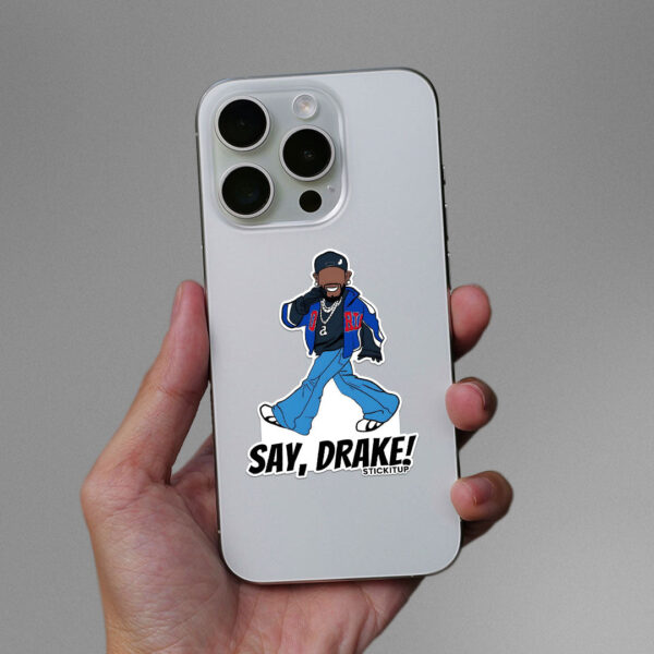 Say Drake Sticker