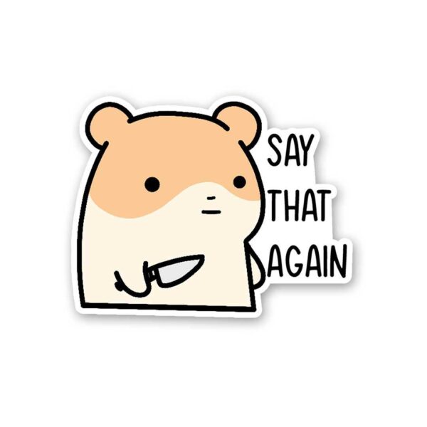 Say That Again Sticker Say That Again Sticker