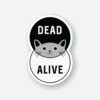 Schrodingers Cat Dead Or Alive Sticker