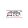 Shock Everyone Sticker