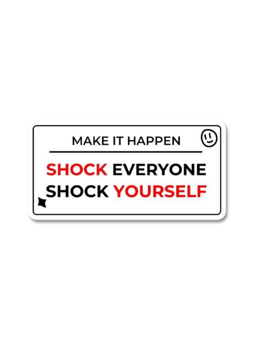Shock Everyone Sticker