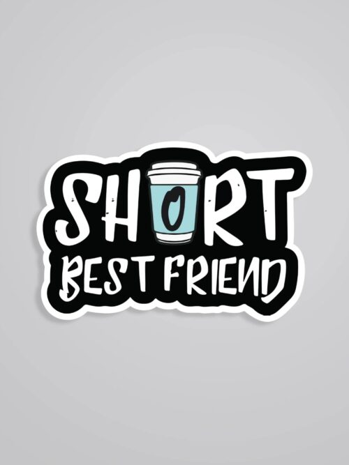 Short Best Friend Witty Stickers