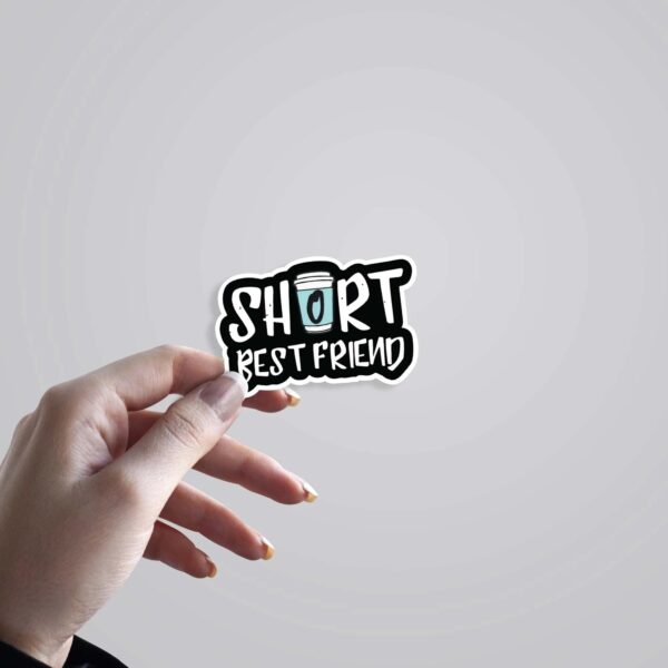 Short Best Friend Witty Stickers Short Best Friend Witty Stickers