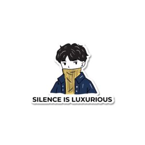 Silence Is Luxurious Sticker Silence Is Luxurious Sticker