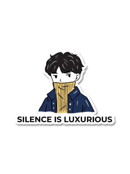 Silence Is Luxurious Sticker