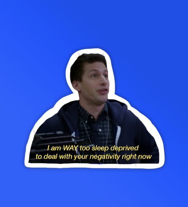 Sleep Deprived Brooklyn Nine Nine Laptop Mobile Stickers Copy Sleep Deprived Brooklyn Nine Nine Laptop Mobile Stickers Copy