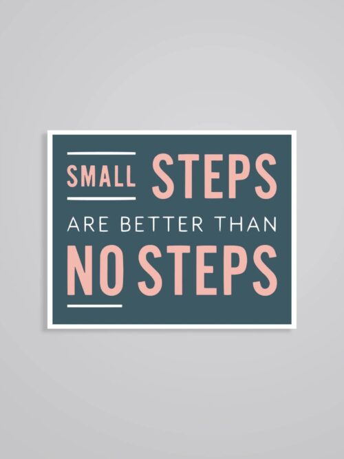 Small Steps Are Better Than No Steps Motivational Stickers