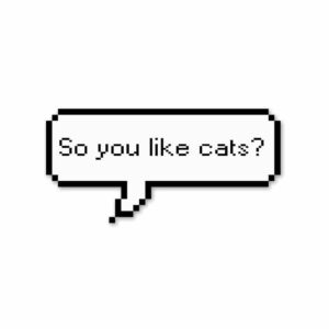 So You Like Cats_ Sticker So You Like Cats_ Sticker