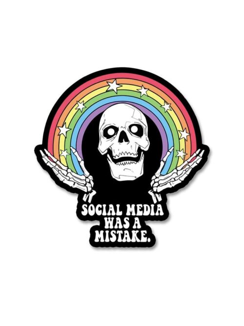 Social Media Was A Mistake Sticker
