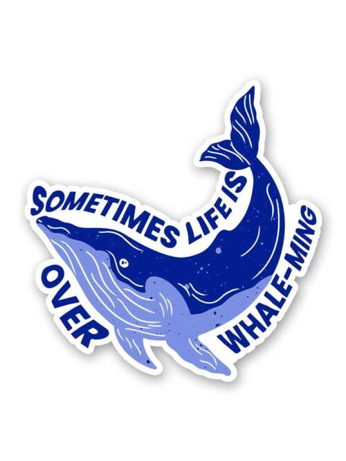 Sometime Life Is Over Whale Ming Sticker