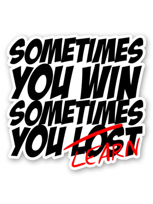 Sometimes You Learn Sticker