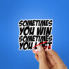 Sometimes You Learn Sticker