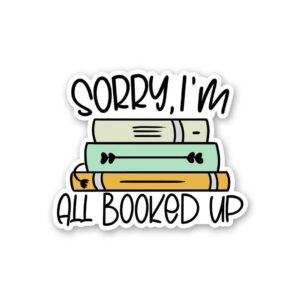 Sorry All Booked Up Sticker