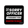 Sorry Officer Sticker