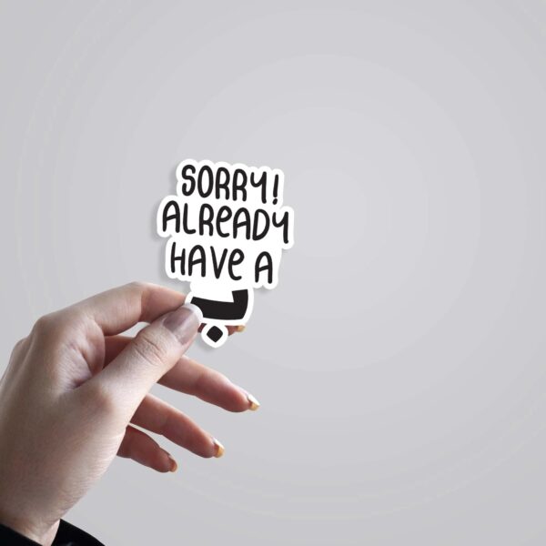 Sorry Already Have A Bae Witty Stickers Sorry Already Have A Bae Witty Stickers