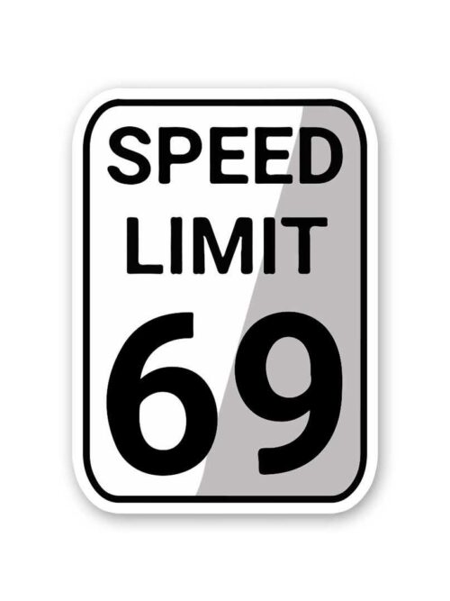 Speed Limit 69 Sticker