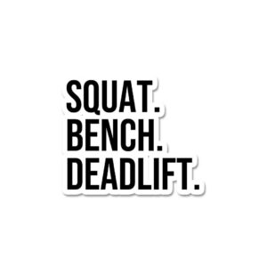 Squat Bench Dead Lift Sticker Squat Bench Dead Lift Sticker