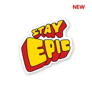 Stay Epic Sticker Stay Epic Sticker