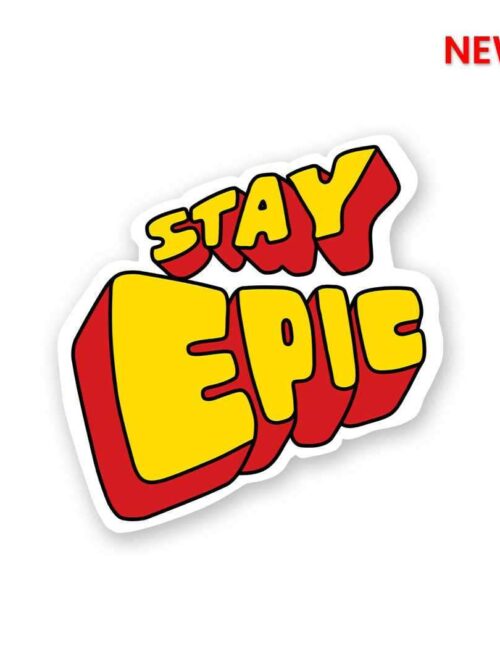 Stay Epic Sticker