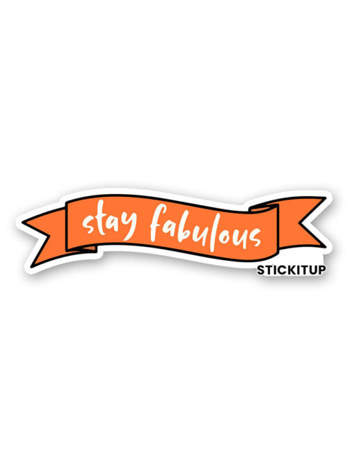 Stay Fabulous Sticker