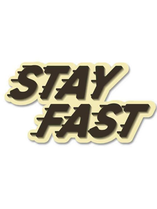 Stay Fast Sticker