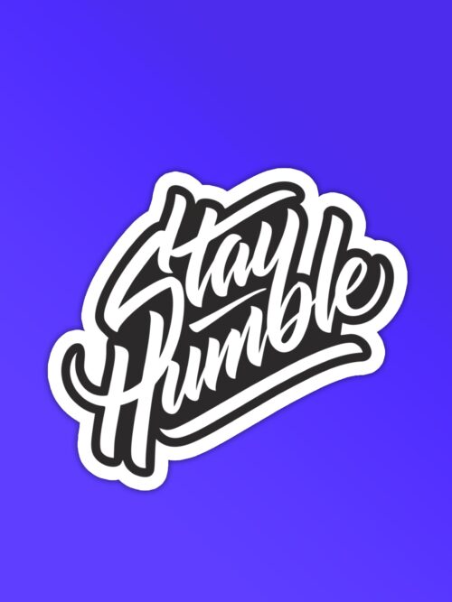 Stay Humble Sticker